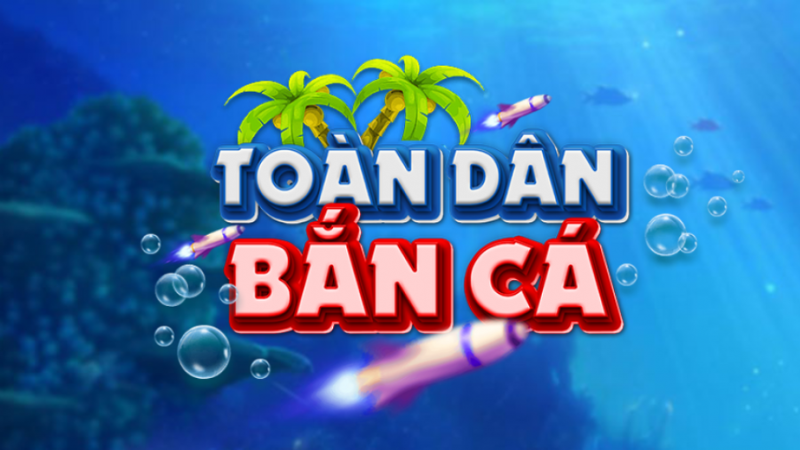 Giới thiệu về bắn cá toàn dân